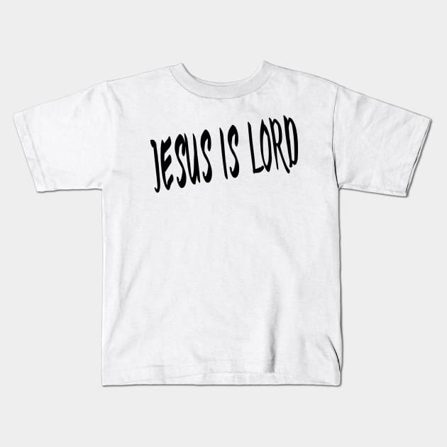 JESUS IS LORD Kids T-Shirt by TextGraphicsUSA